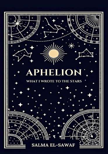 Front cover — Aphelion: What I wrote to the stars